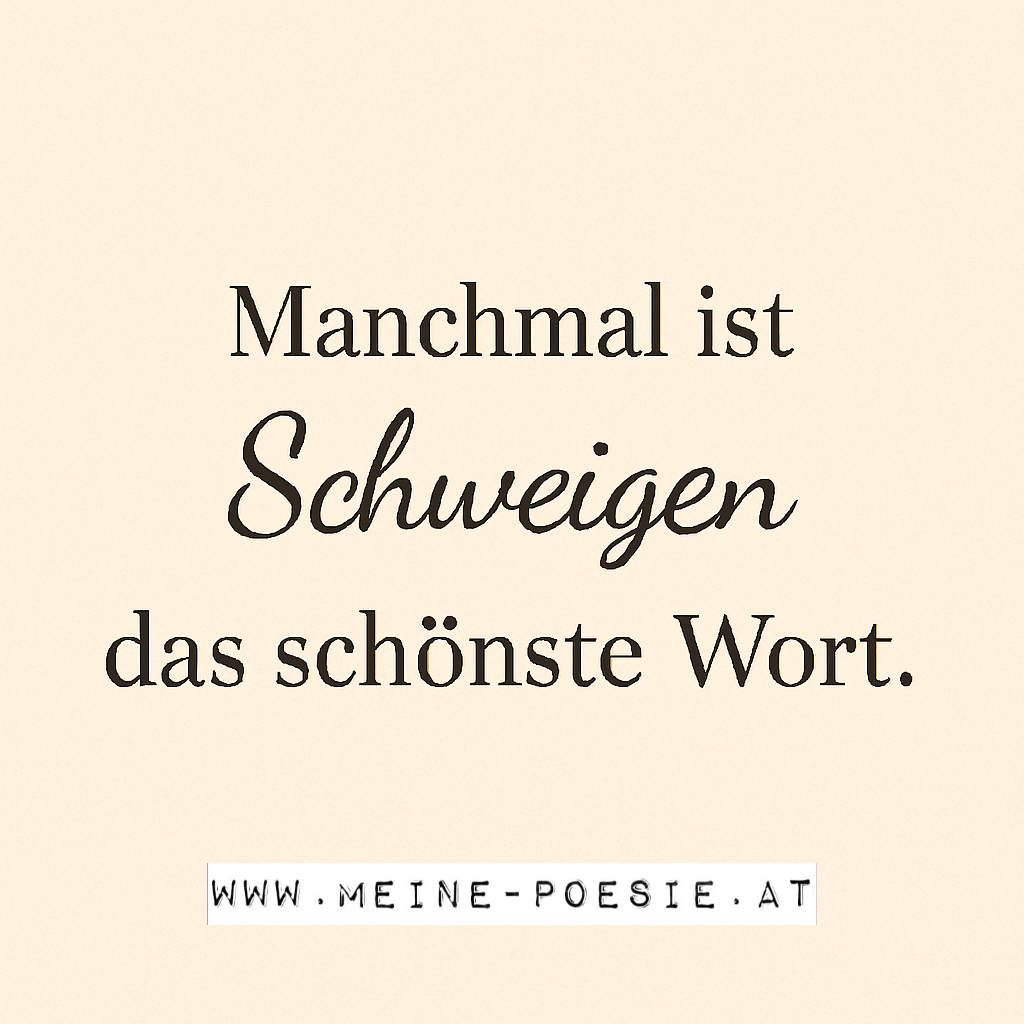 Manchmal ist Schweigen das schönste Wort